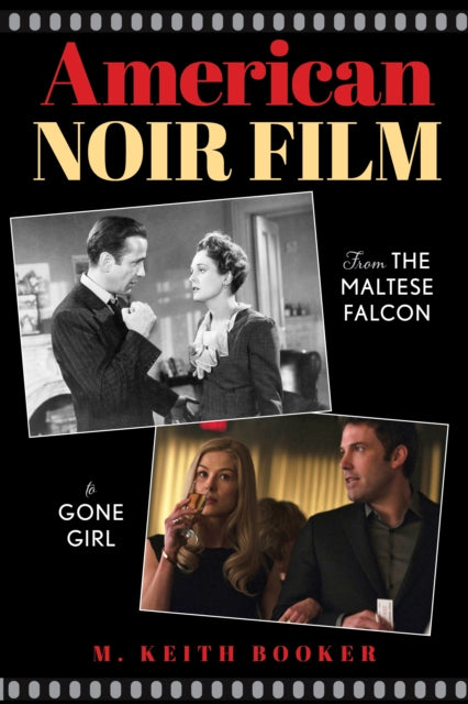 American Noir Film: From The Maltese Falcon to Gone Girl