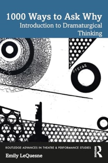 1000 Ways to Ask Why: Introduction to Dramaturgical Thinking