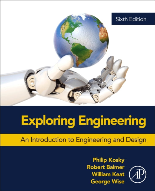 Exploring Engineering: An Introduction to Engineering and Design