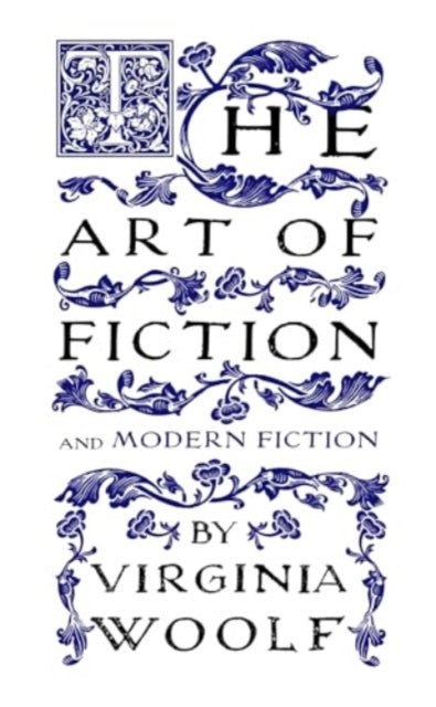 The Art of Fiction: and Modern Fiction