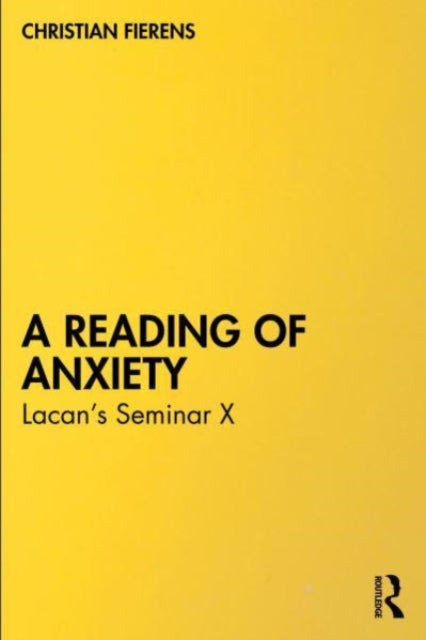 A Reading of Anxiety: Lacan’s Seminar X