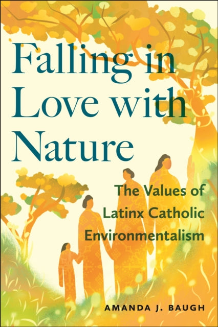 Falling in Love with Nature: The Values of Latinx Catholic Environmentalism