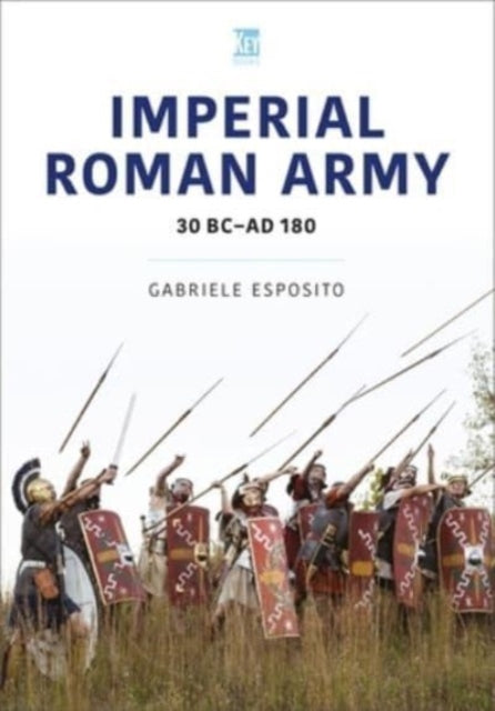 Imperial Roman Army: 30 BC-AD 180