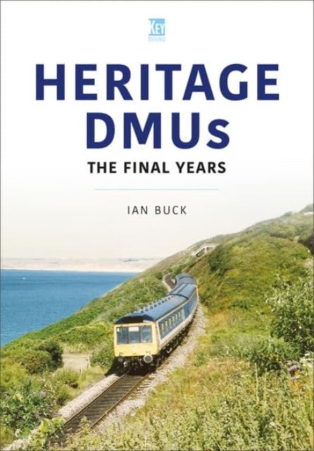 Heritage DMUs: The Final Years