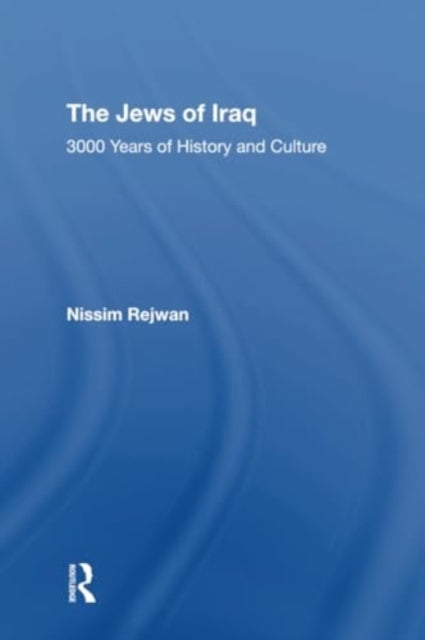 The Jews Of Iraq: 3000 Years Of History And Culture