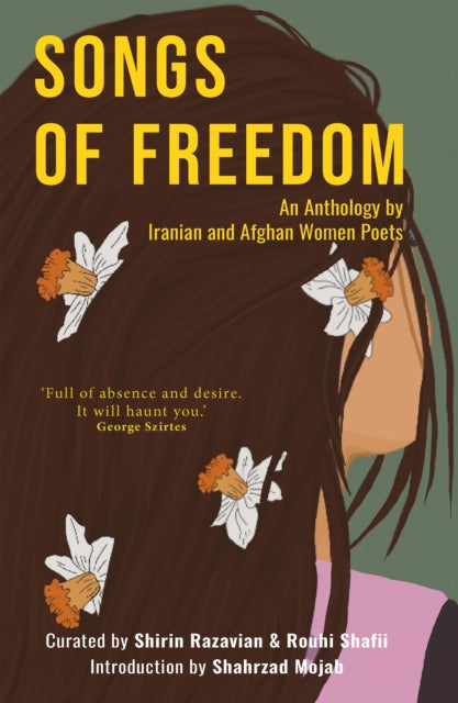 Songs of Freedom: An Anthology by Iranian and Afghan Women Poets