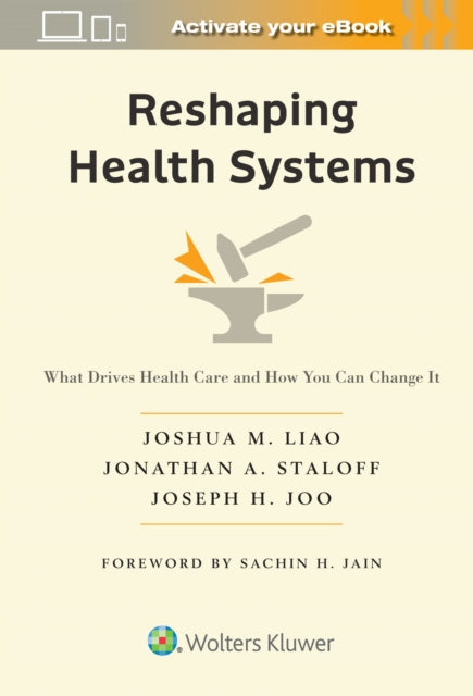 Reshaping Health Systems: What Drives Health Care and How You Can Change It