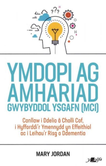 Ymdopi Ag Amhariad Gwybyddol Ysgafn (MCI): Ymdopi ag Amhariad Gwybyddol Ysgafn (MCI)