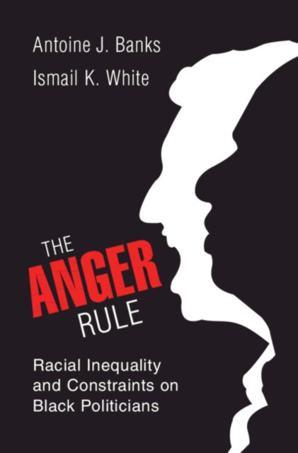 The Anger Rule: Racial Inequality and Constraints on Black Politicians