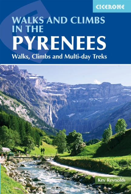 Walks and Climbs in the Pyrenees: Walks, climbs and multi-day treks