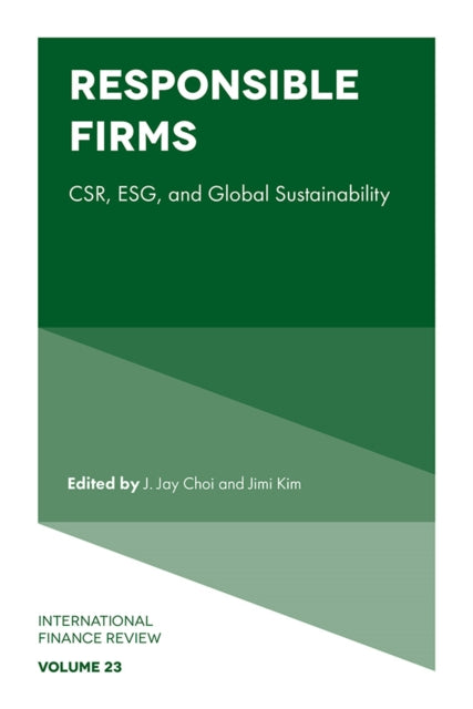 Responsible Firms: CSR, ESG, and Global Sustainability
