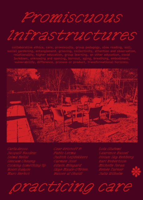 Promiscuous Infrastructures: Practicing Care