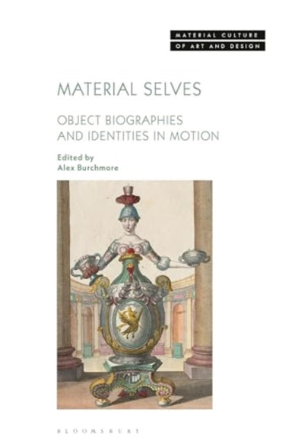 Material Selves: Object Biographies and Identities in Motion