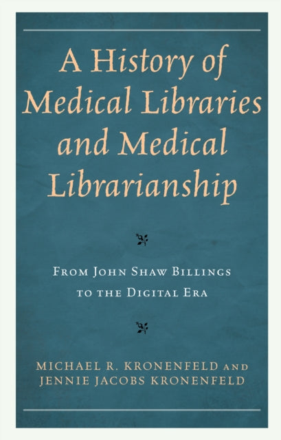 A History of Medical Libraries and Medical Librarianship: From John Shaw Billings to the Digital Era