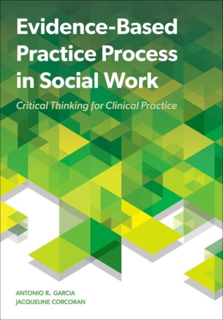 Evidence-Based Practice Process in Social Work: Critical Thinking for Clinical Practice