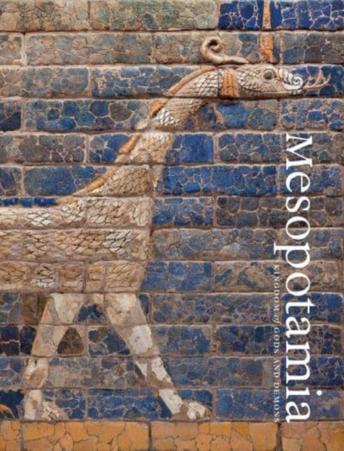 Mesopotamia: Kingdom of Gods and Demons