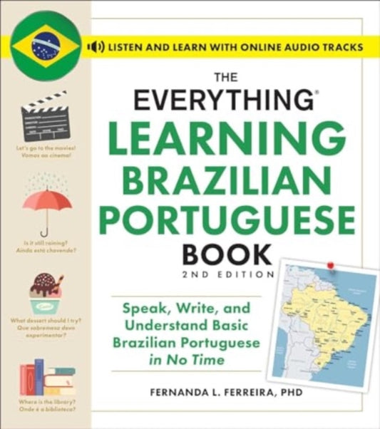 The Everything Learning Brazilian Portuguese Book, 2nd Edition: Speak, Write, and Understand Basic Brazilian Portuguese in No Time