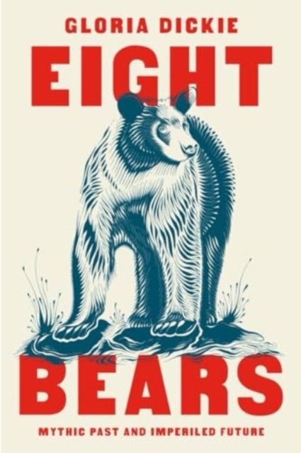 Eight Bears: Mythic Past and Imperiled Future