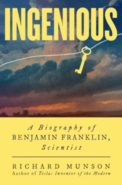 Ingenious: A Biography of Benjamin Franklin, Scientist