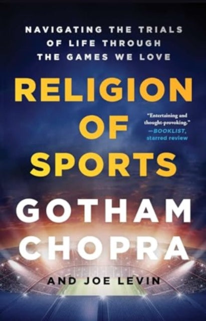 Religion of Sports: Navigating the Trials of Life Through the Games We Love