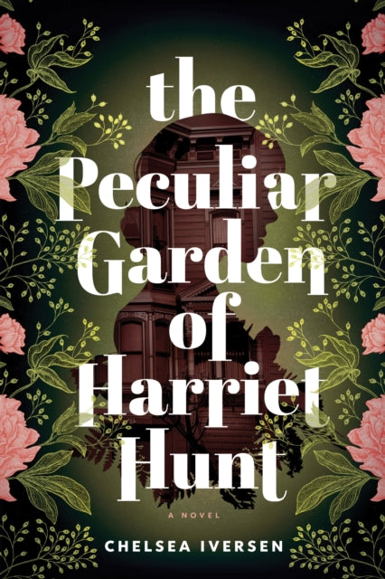 The Peculiar Garden of Harriet Hunt: A Cosy Historical Fantasy with a Touch of Magical Realism