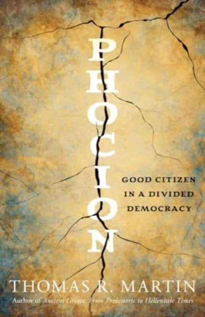 Phocion: Good Citizen in a Divided Democracy