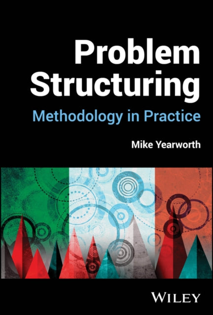 Problem Structuring: Methodology in Practice