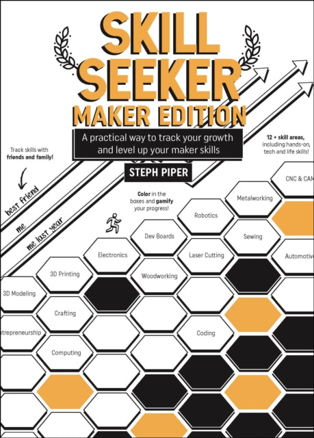 Skill Seeker - Maker Edition: A Practical Way to Track Your Growth and Level Up Your Maker Skills