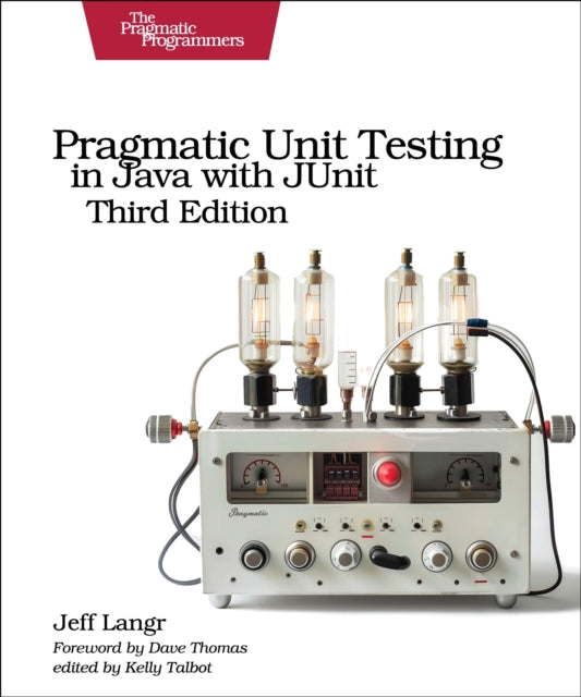 Pragmatic Unit Testing in Java with Junit, Third Edition