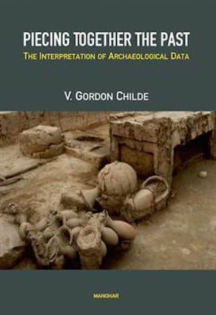 Piecing Together The Past: The Interpretation Of Archaeological Data