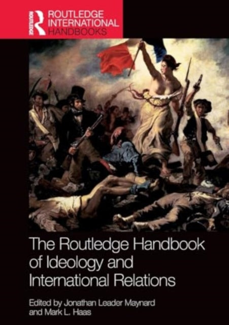 The Routledge Handbook of Ideology and International Relations