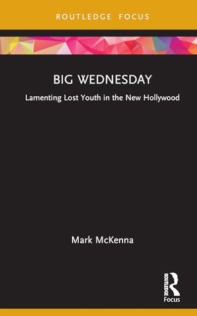 Big Wednesday: Lamenting Lost Youth in the New Hollywood