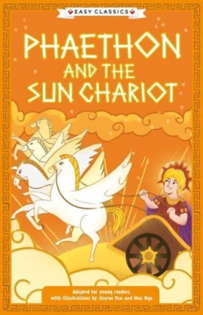 Greek Classics: Phaethon and the Sun Chariot (Easy Classics)