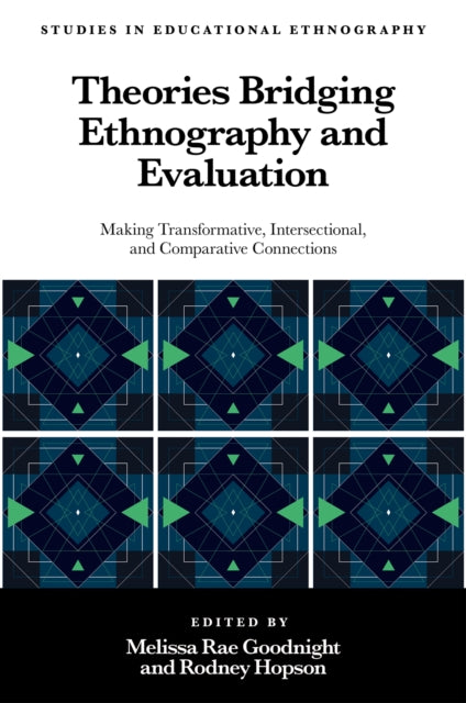 Theories Bridging Ethnography and Evaluation: Making Transformative, Intersectional, and Comparative Connections