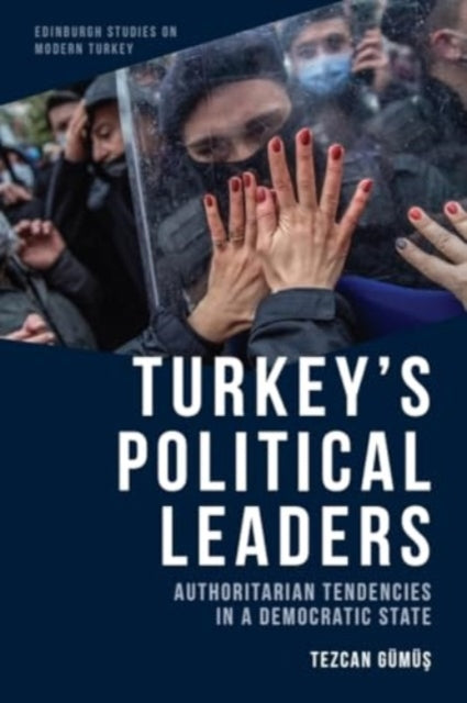 Turkey's Political Leaders: Authoritarian Tendencies in a Democratic State