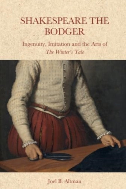 Shakespeare the Bodger: Ingenuity, Imitation and the Arts of The Winter's Tale