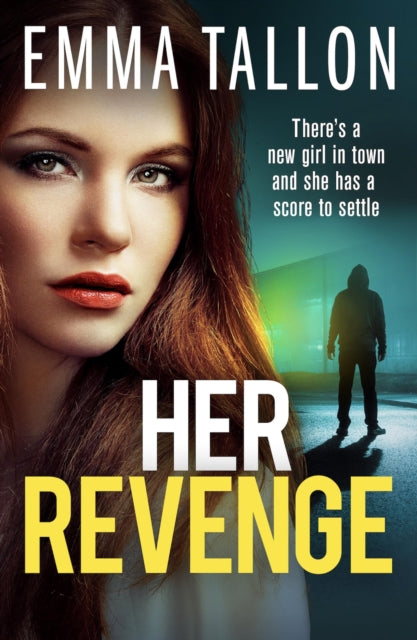 Her Revenge: An absolutely gripping and gritty crime thriller about betrayal, revenge and family secrets