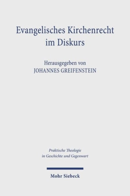 Evangelisches Kirchenrecht im Diskurs: Perspektiven der Theologie und der Rechtswissenschaft