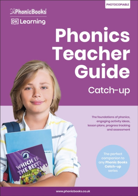 Phonics Teacher Guide Catch-Up: The Foundations of Phonics, Engaging Activity Ideas, Lesson Plans, Progress Tracking and Assessment