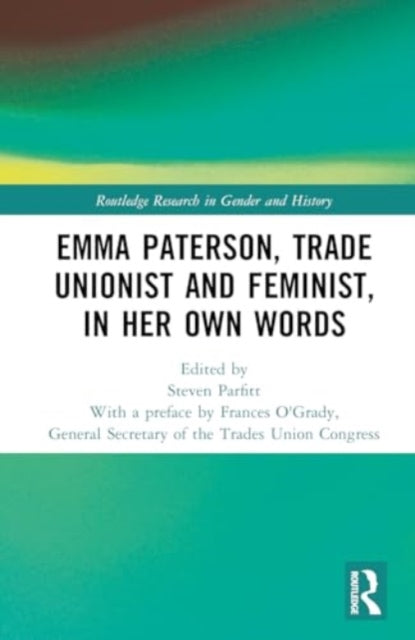Emma Paterson, Trade Unionist and Feminist, In Her Own Words