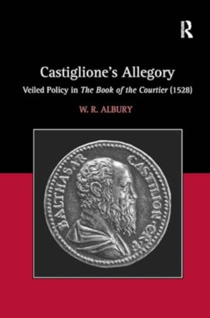 Castiglione's Allegory: Veiled Policy in The Book of the Courtier (1528)