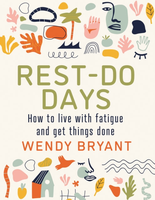 Rest-Do Days: How to live with fatigue and get things done