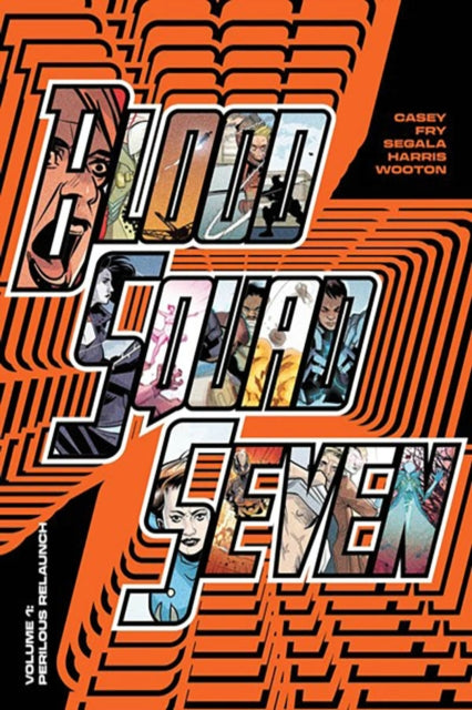 Blood Squad Seven Vol. 1: Perilous Relaunch