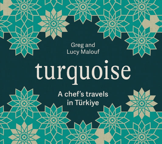 Turquoise: A Chef's Travels in Turkiye