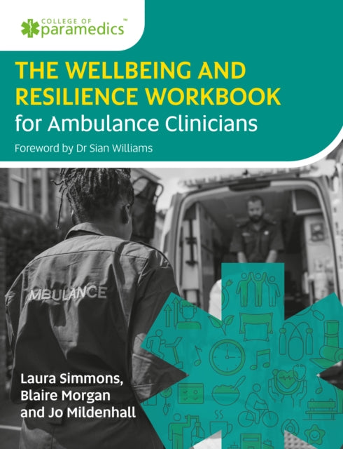 The Wellbeing and Resilience Workbook for Ambulance Clinicians