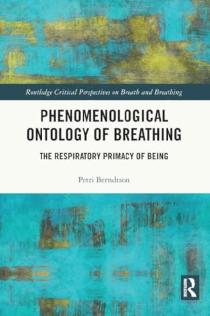 Phenomenological Ontology of Breathing: The Respiratory Primacy of Being