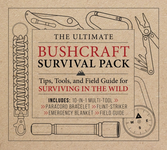 The Ultimate Bushcraft Survival Pack: Tips, Tools, and Field Guide for Surviving in the Wild – Includes: 10-in-1 Multi-tool, Paracord Bracelet, Flint-striker, Emergency Blanket, Field Guide