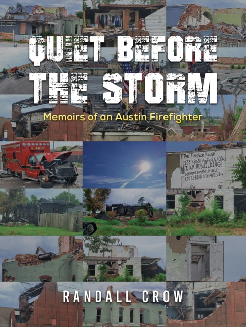 Quiet Before the Storm: Memoirs of an Austin Firefighter