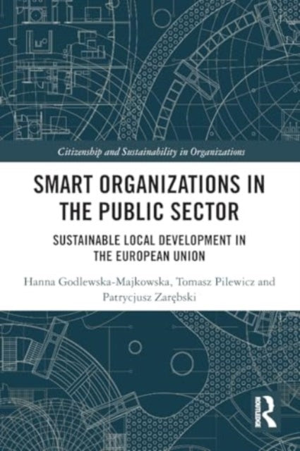 Smart Organizations in the Public Sector: Sustainable Local Development in the European Union