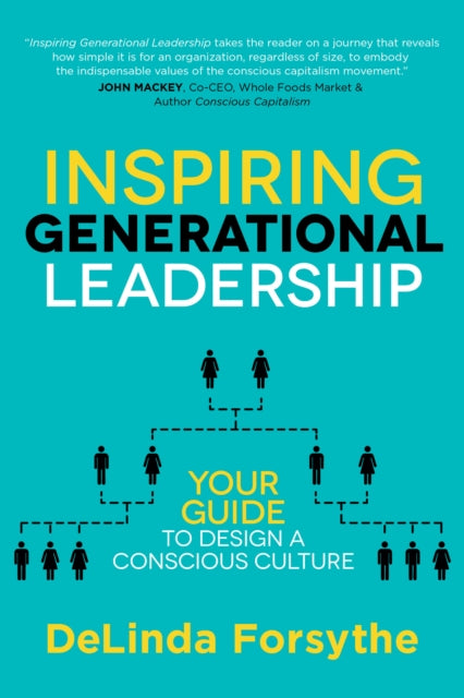 Inspiring Generational Leadership: Your Guide to Design a Conscious Culture